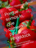 Porque somos lo que comemos por Hhaddock: "De la mano hacia una vida plena con sabor renal (Spanish Edition)