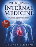 Principles of Internal Medicine in Practice: The Definitive Guide to Modern Diagnosis, Treatment, and Patient-Centered Care (PRINCIPLE OF INTERNAL MEDICINE TEXTBOOK AND WOKBOOK SERIES)