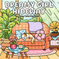 Dreamy Girl Hideway: A Cozy Coloring Book for Adults and Teens with Simple Designs and Charming Illustrations for Relaxation and Stress Relief