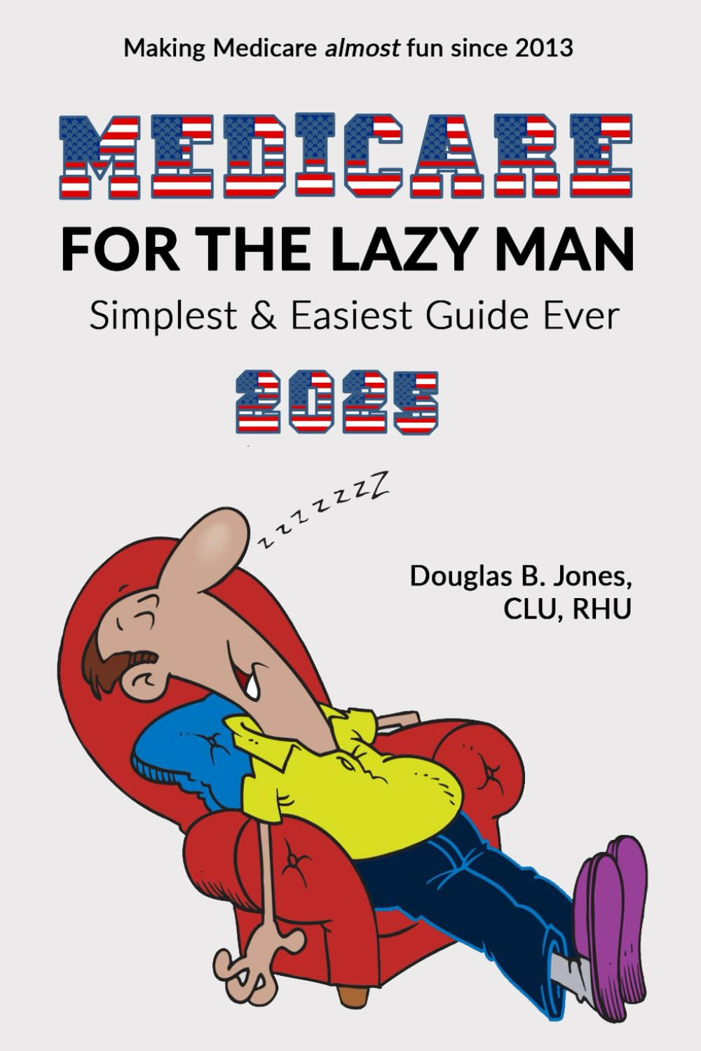 Medicare for the Lazy Man 2025: Simplest & Easiest Guide Ever!