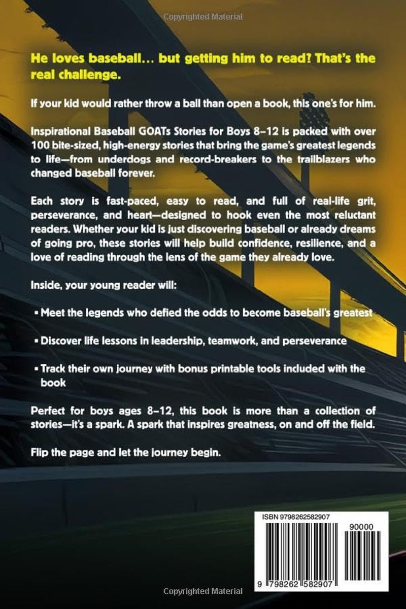 Inspirational Baseball GOATS Stories for Boys 8–12: Over 100 Legendary Baseball Stories, Fun Games, and Crazy Facts — The Ultimate Gift Book for Boys Who Love the Game (Inspirational Sports Stories)