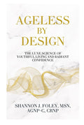 Ageless by Design: The Luxe Science of Youthful Living and Radiant Confidence (Ageless by Design Lifestyle)