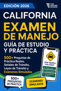 California Examen de Manejo en Español: Guía de Estudio DMV para la Licencia de Conducir | 500+ Preguntas de Práctica Reales, Señales de Tránsito, ... y Exámenes Simulados (Spanish Edition)