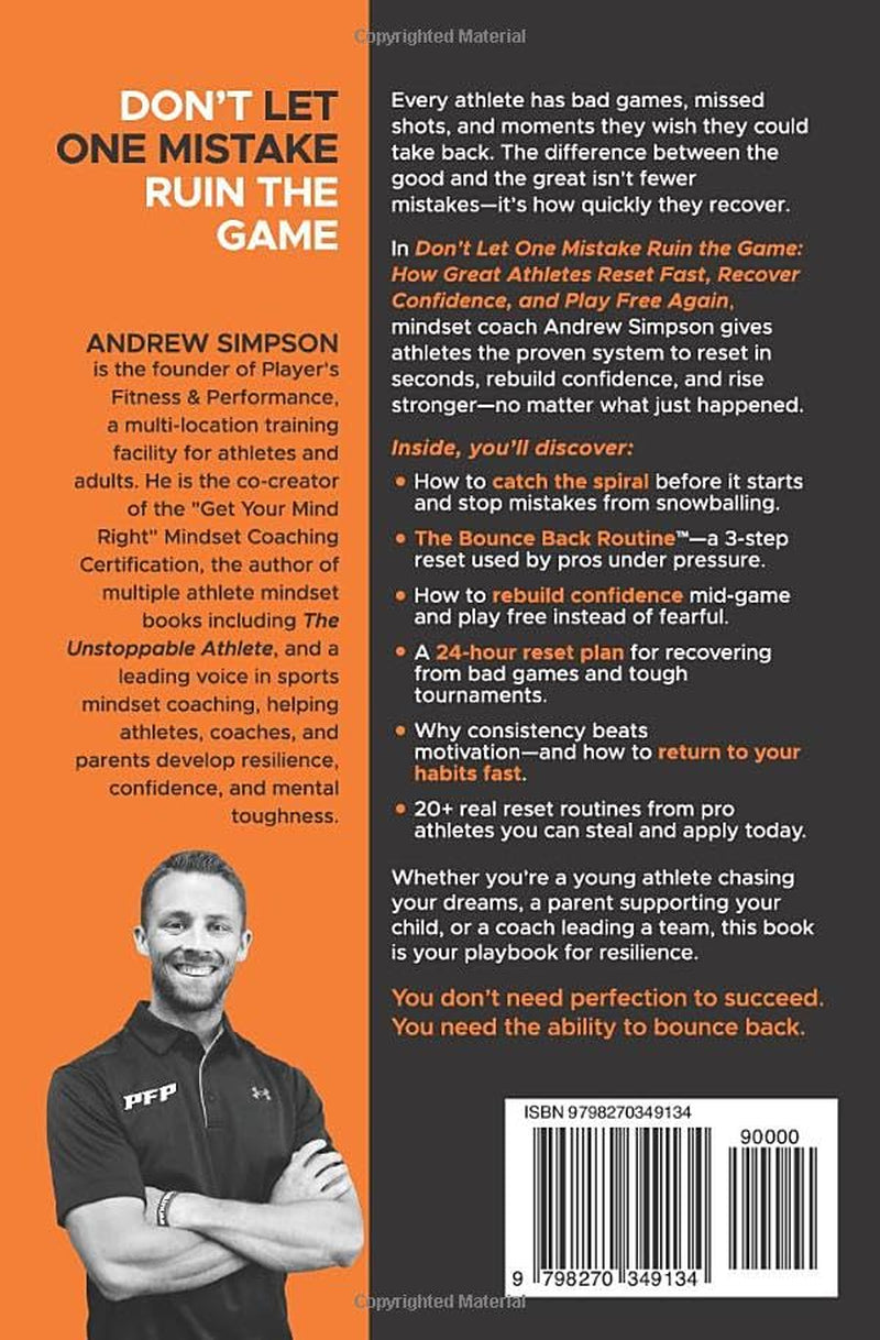 Don't Let One Mistake Ruin the Game: How Great Athletes Reset Fast, Recover Confidence, and Play Free Again (Mindset Books for Teen Athletes)