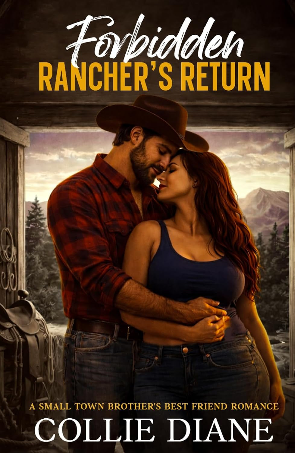 Forbidden Rancher's Return: A Small Town Brother's Best Friend Romance