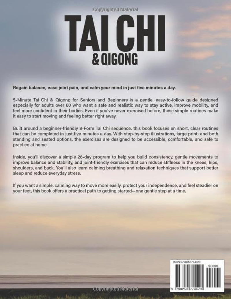 5-Minute Tai Chi & Qigong for Seniors and Beginners: Easy Step-by-Step Illustrated Routines to Prevent Falls, Relieve Joint Pain, Improve Mobility, and Calm the Mind (Workout Books)