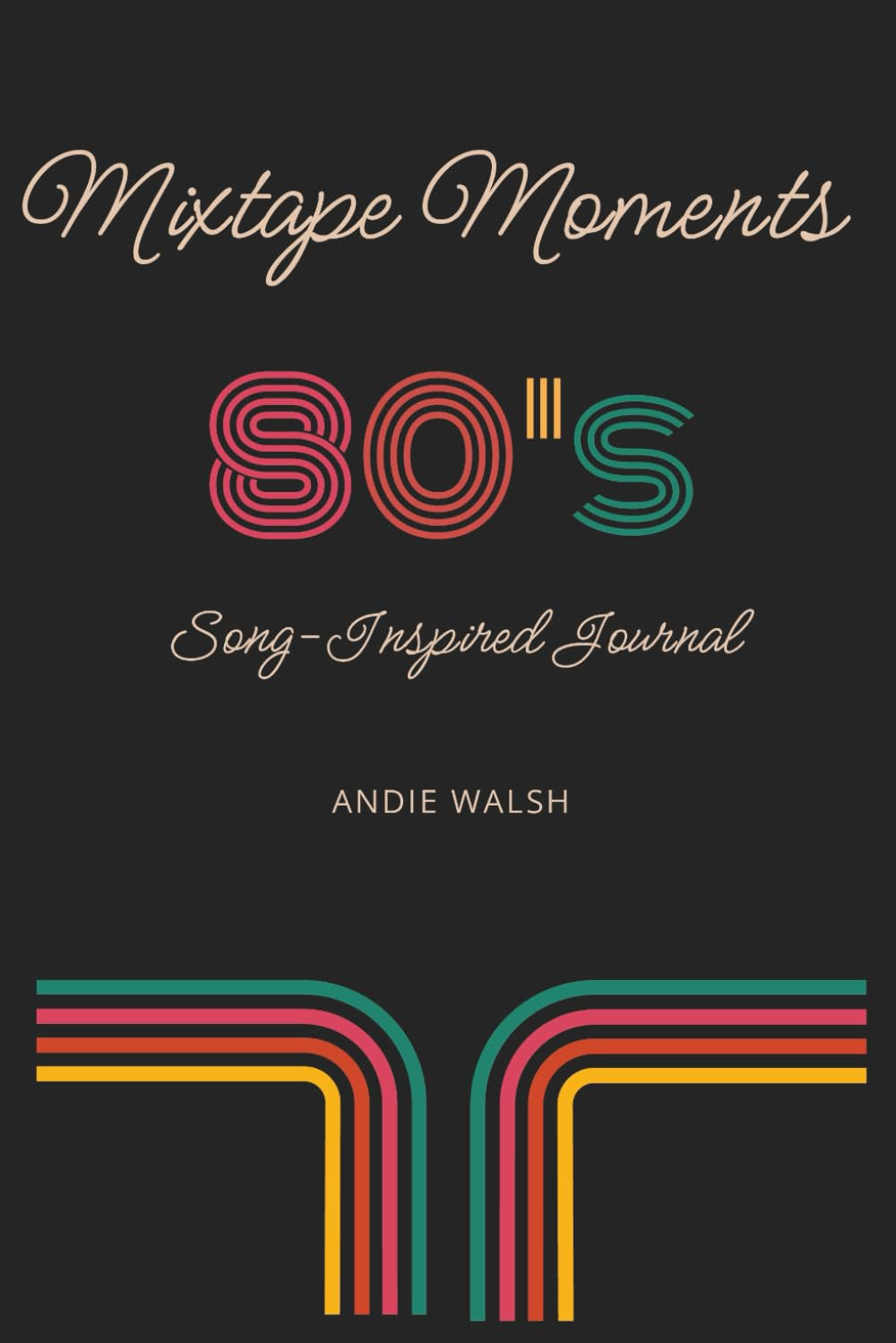 Mixtape Moments: An 80s Song-Inspired Journal