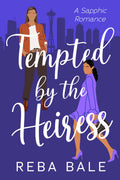 Tempted by the Heiress: A Sapphic Romance (Hiding Out with the Billionaires)