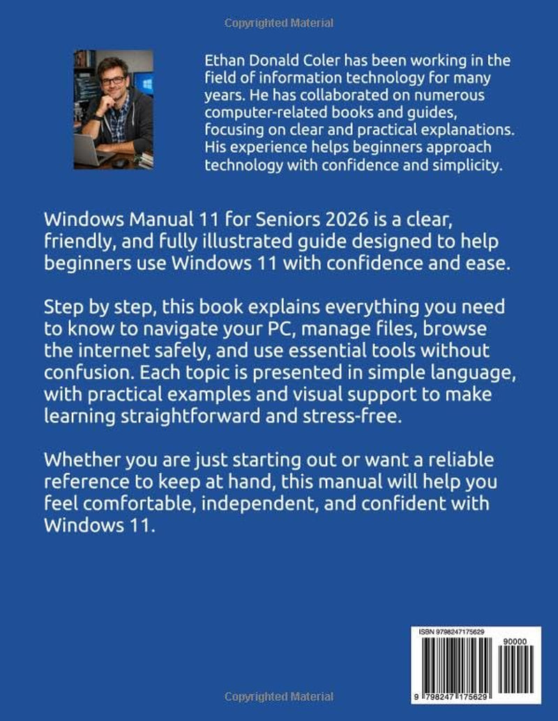 Windows Manual 11 for Seniors 2026: A Complete, Friendly, and Illustrated Guide for Beginners Over 60 to Enjoy Your PC, Go Online, and Master Windows with Confidence