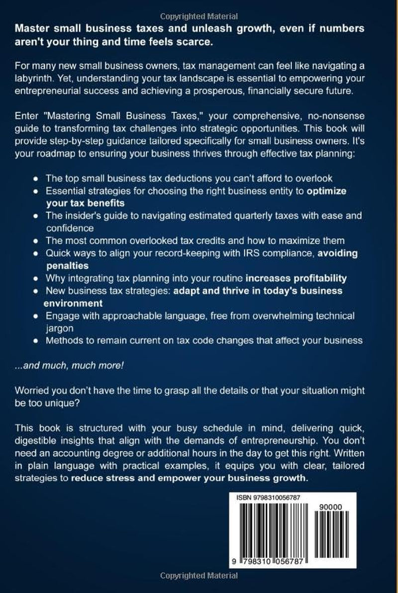 Mastering Small Business Taxes: Simple, Effective Tax Planning Strategies for LLC and S-Corps to Maximize Deductions, Avoid IRS Audits, and Fuel Business Growth