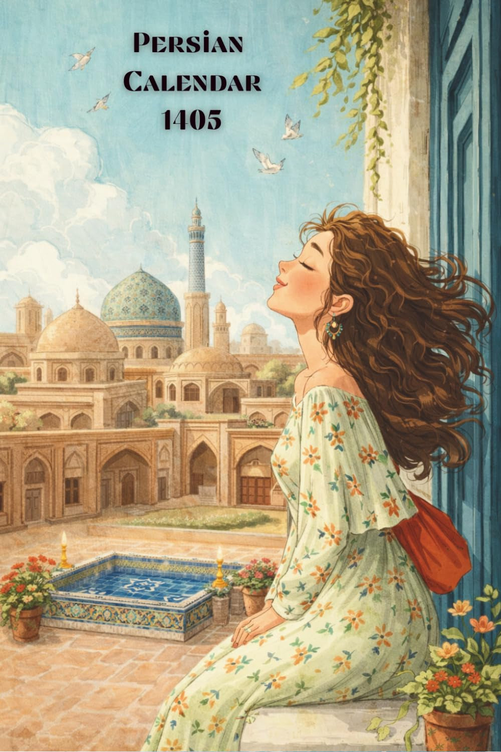 1405 Persian Calendar & Planner: A Daily Organizer for Productivity and Success, Including Official Iranian Holidays, Gregorian Dates, Monthly and ... Gratitude Practice, Monthly Finance Tracker