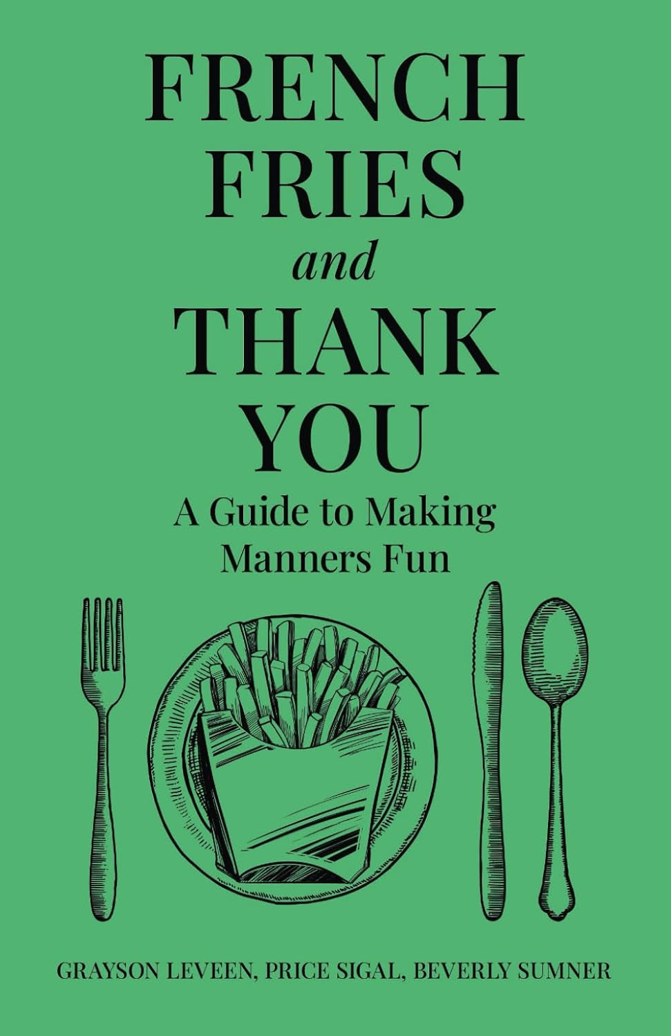 French Fries and Thank You: A Guide to Making Manners Fun
