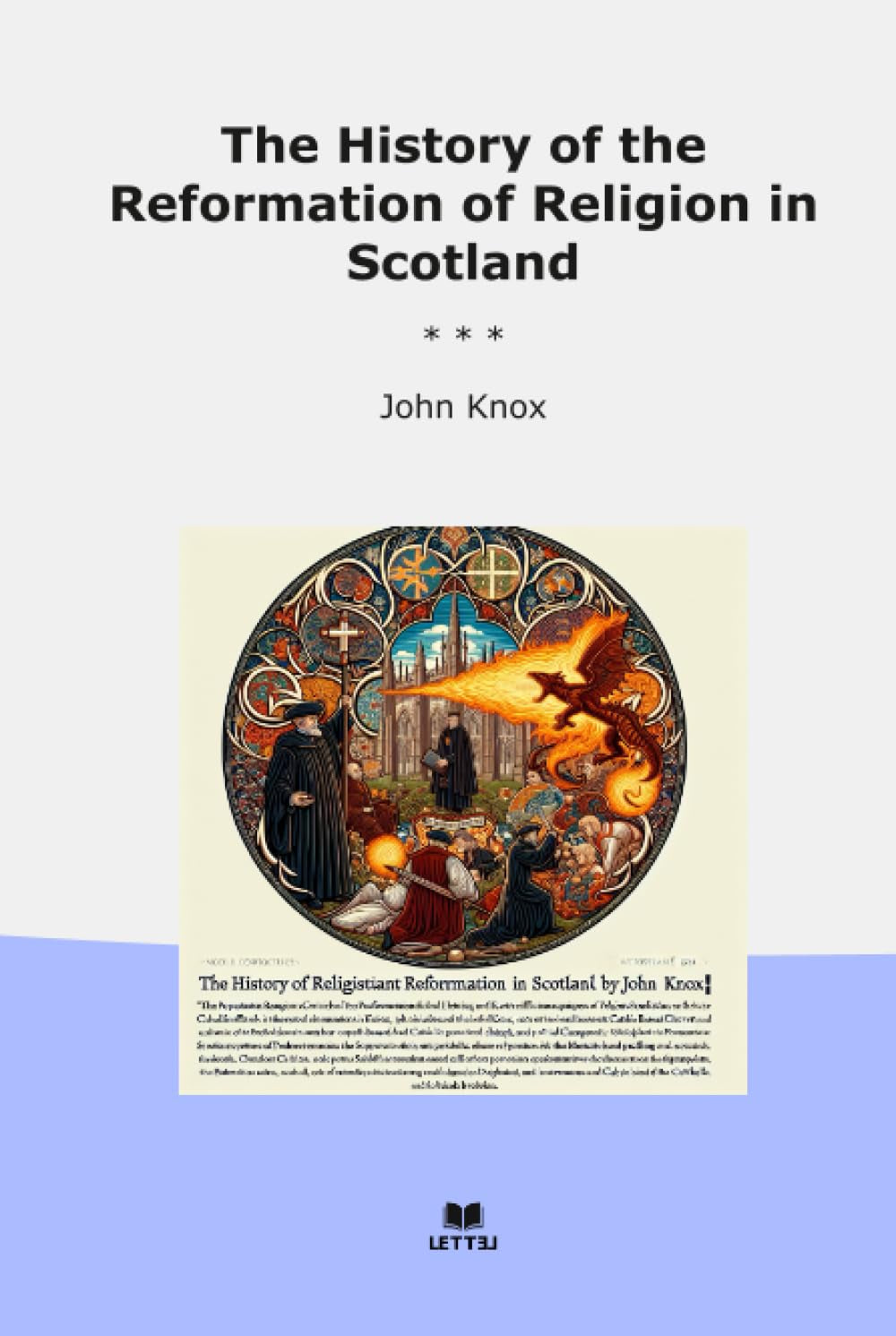 The History of the Reformation of Religion in Scotland (Classic Books)
