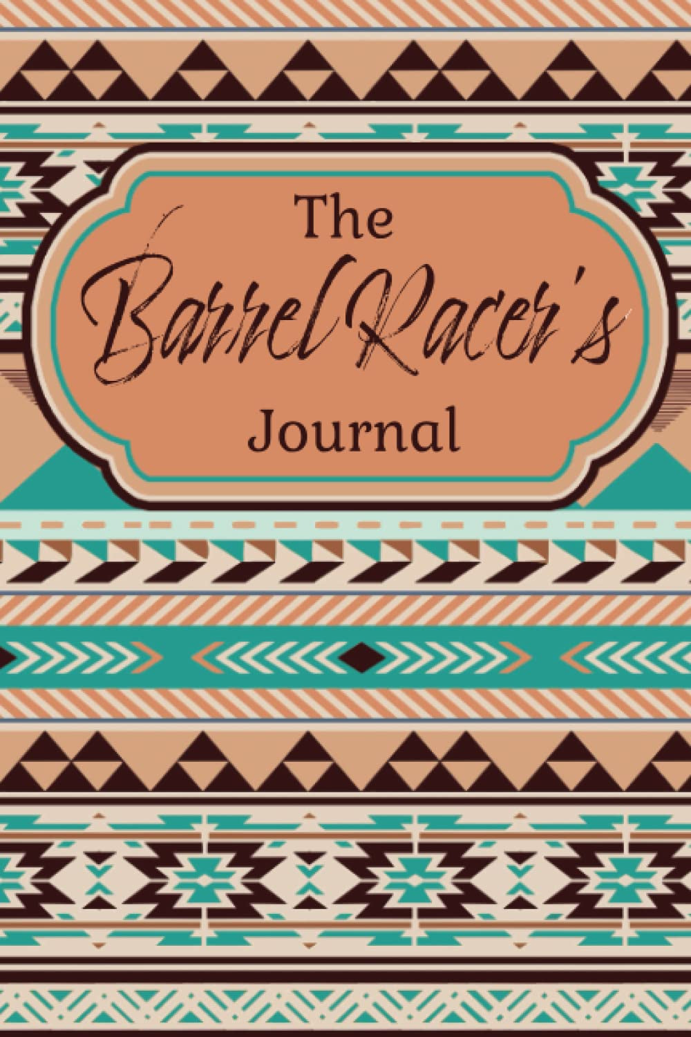 The Barrel Racer's Journal: A Logbook for Recording Times