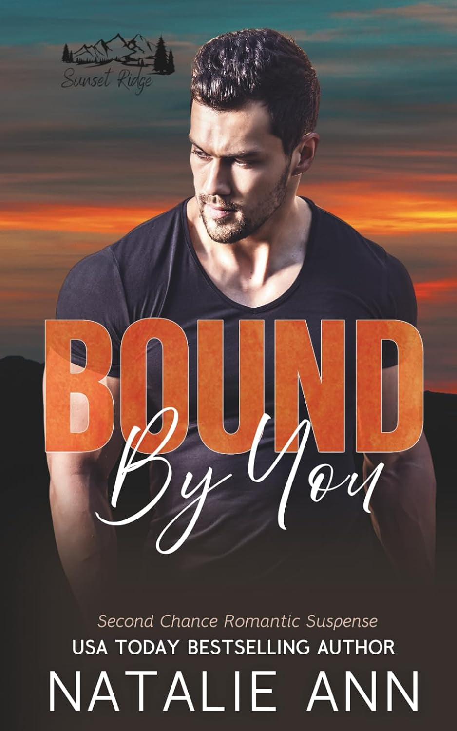 Bound By You: Second Chance Romantic Suspense (Sunset Ridge)