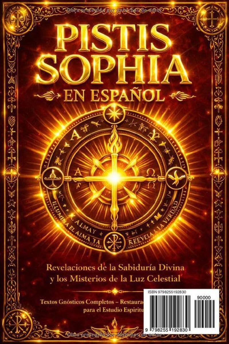 Pistis Sophia en Español – La Sabiduría Oculta de Cristo y los Misterios del Reino de la Luz: Enseñanzas Gnósticas sobre el Alma, la Redención y los Secretos del Universo Espiritual (Spanish Edition)
