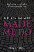 Look What You Made Me Do: Confronting Heartbreak & Harassment in Big Law