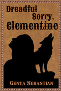 Dreadful Sorry, Clementine (Clementine Duology)