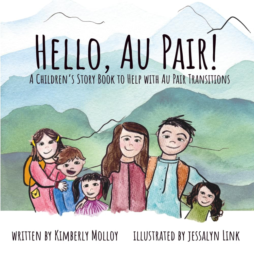 Hello, Au Pair!: A Children's Story Book to Help With Au Pair Transitions