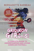 Gridiron Girls: A Complete Guide to Understanding and Loving American Football