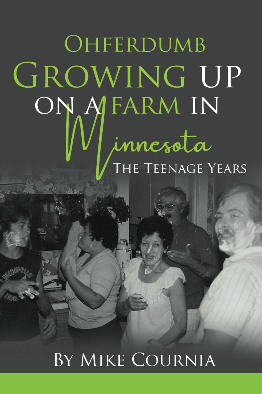Ohferdumb: Growing up on a farm in Minnesota: The Teenage Years