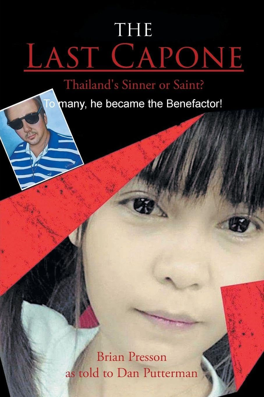 The Last Capone: Thailand's Sinner or Saint? To many, he became the Benefactor!