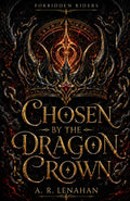 Chosen by the Dragon Crown: A Dark Dragon Kingdom Romance (Forbidden Riders)