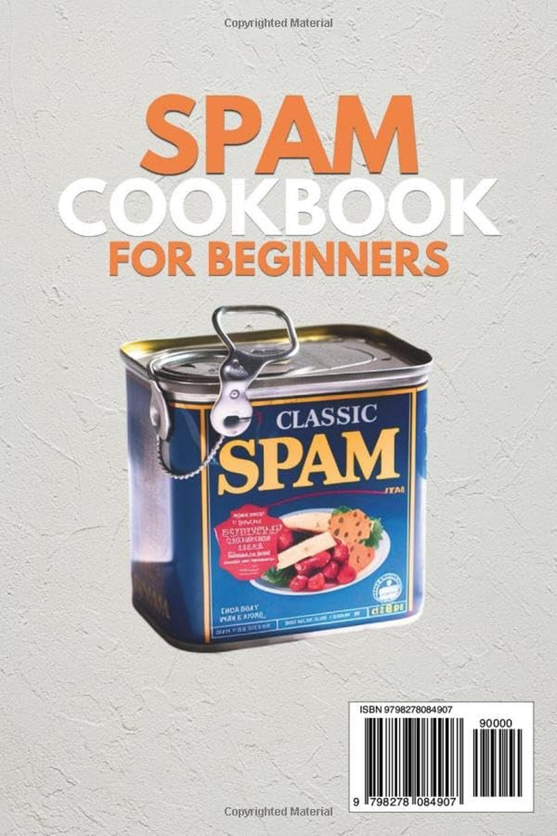 Spam Cookbook for Beginners: Simple, Delicious Recipes for Quick and Stress-Free Cooking