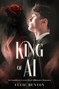 King of AI: An Enemies-to-Lovers Dark Billionaire Romance