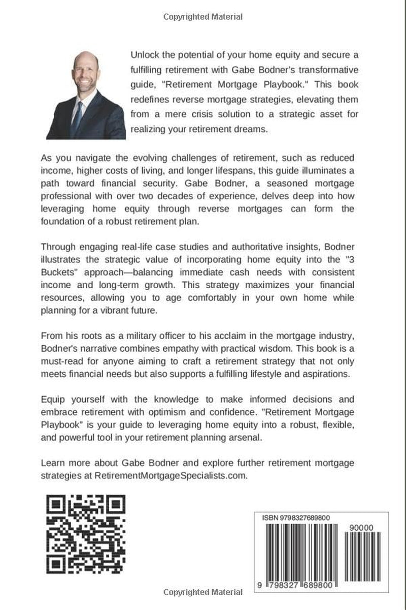 Retirement Mortgage Playbook: A Guide to Getting the Most Out of Your Equity in Retirement and Creating a Strategy to Live for Today and Plan for Tomorrow