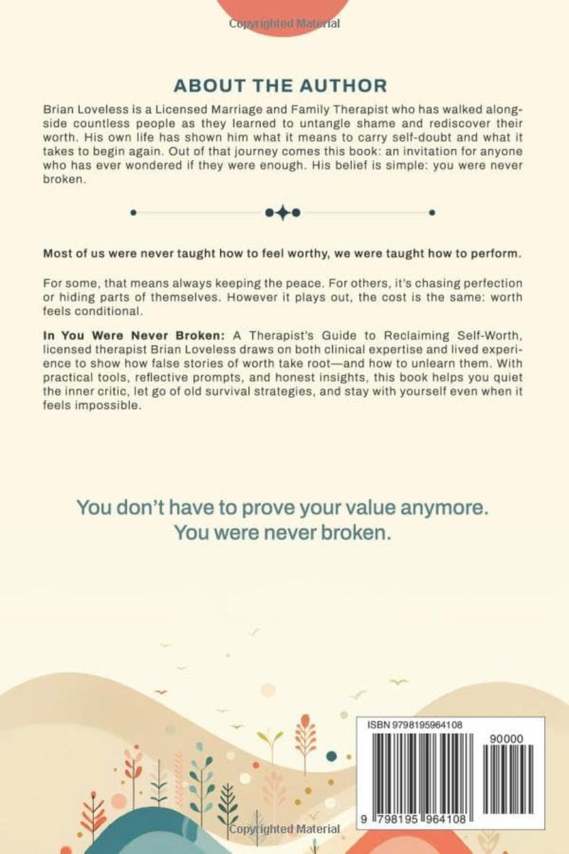 You Were Never Broken: A Therapist’s Guide to Self-Worth, Healing Shame, Overcoming Self-Doubt, and Learning to Love Yourself Again