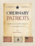 Ordinary Patriots: My Revolutionary War Ancestors