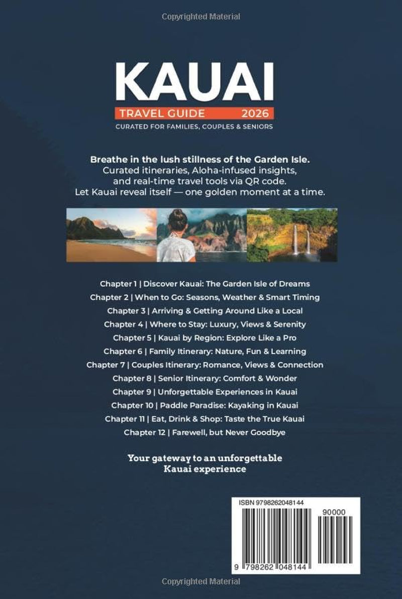 Kauai Travel Guide: Curated Itineraries for Families, Couples & Seniors: Local Tips, Full-Color Maps & Stunning Photos for a Refined and Unforgettable Kauai Adventure