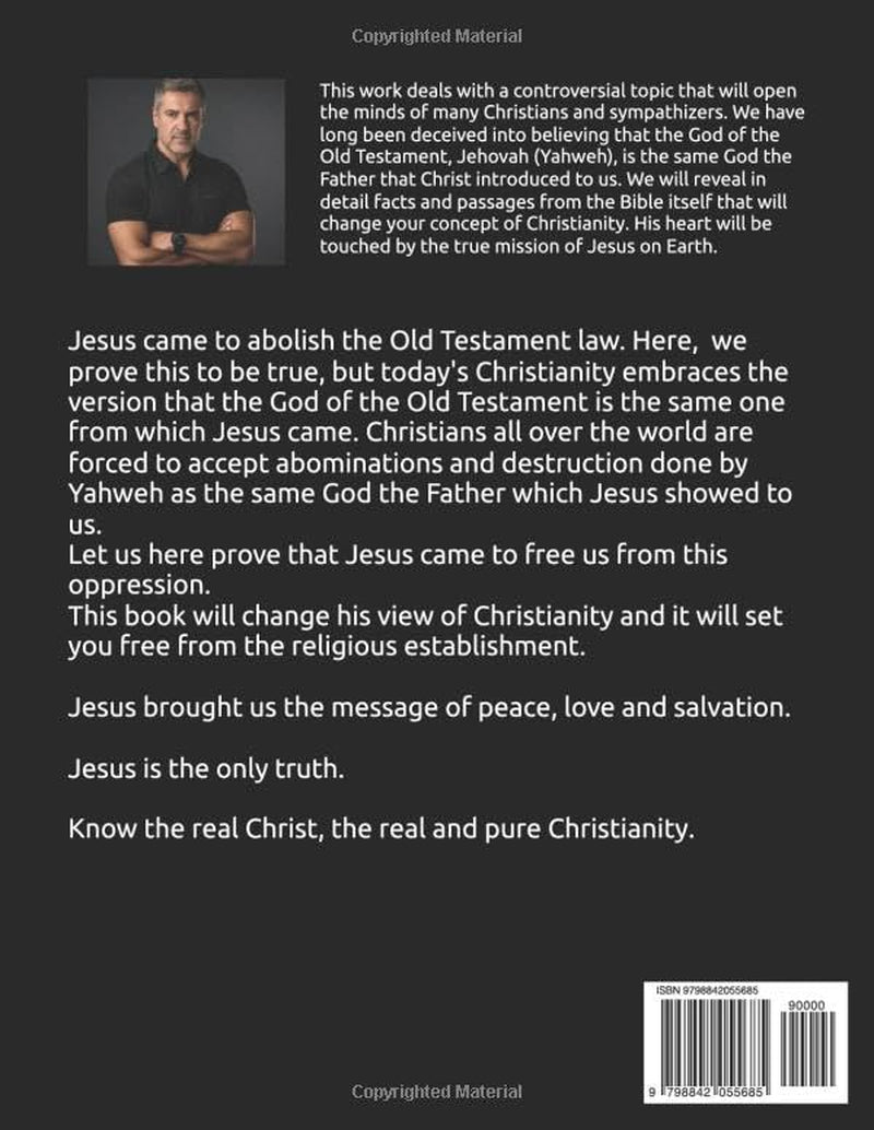 Jesus Vs Yahweh: The truth of the Pure Christianity