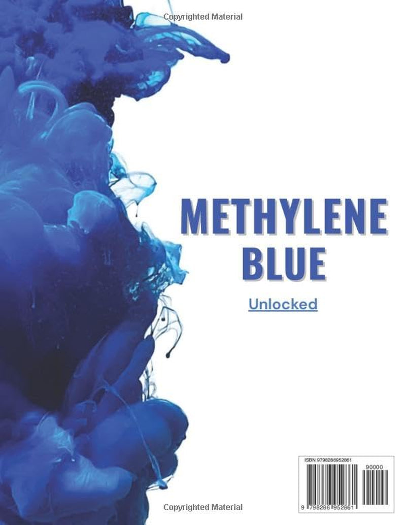 Methylene Blue: Unlock Cellular Energy, Sharpen Mental Clarity, Improve Resilience, and Apply Proven Protocols with a Practical Toolkit Designed for Peak Performance