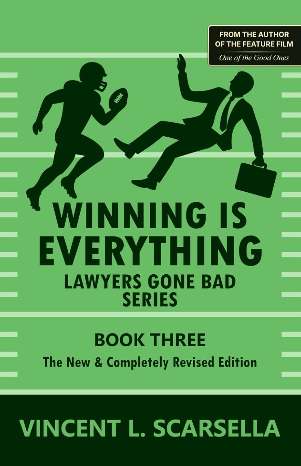 Winning Is Everything: Lawyers Gone Bad Series: Book Three - The New & Completely Revised Edition (Lawyers Gone Bad - The New & Completely Revised Editions)