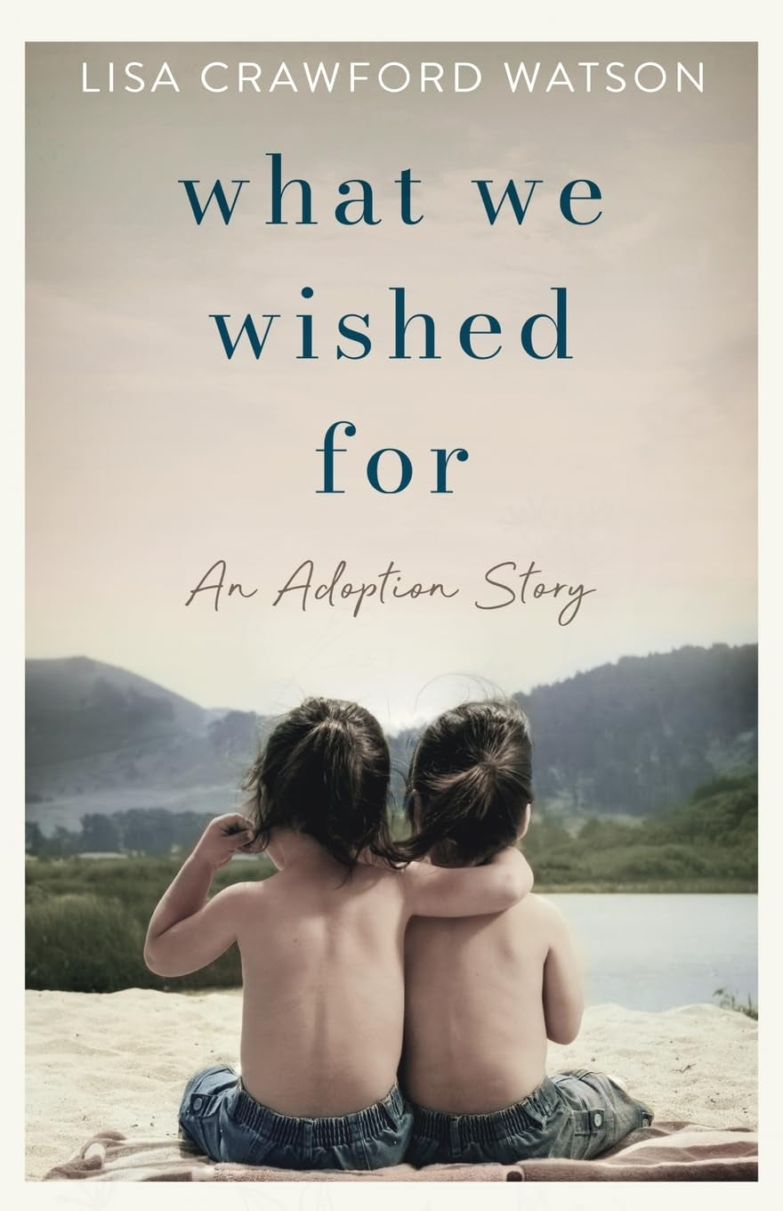 What We Wished For: An Adoption Story