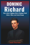 Biography of Dominic Richard (Yungblud) The Rise of a Rabel Rock star: How a Genre-Defying Artist is Shaping Youth Culture, Music, and Social Change ... of the world’s most legendary rock bands.)