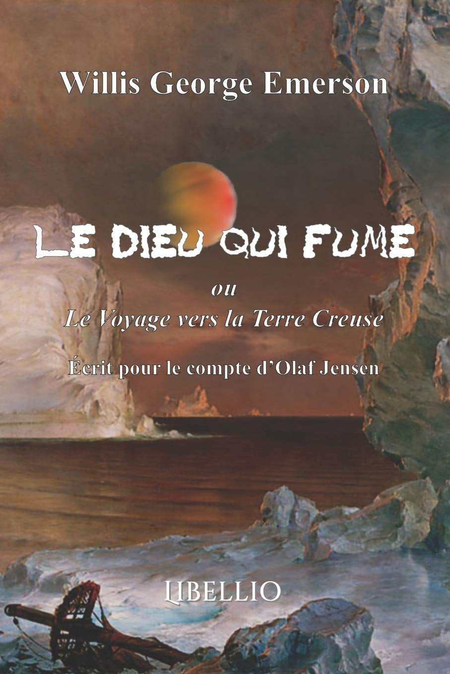 Le dieu qui fume: Le voyage vers la terre creuse (French Edition)