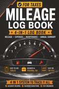 Mileage Log Book for Taxes: 4-in-1 Vehicle Mileage & Maintenance Record for Business, Self-Employed & Personal Use