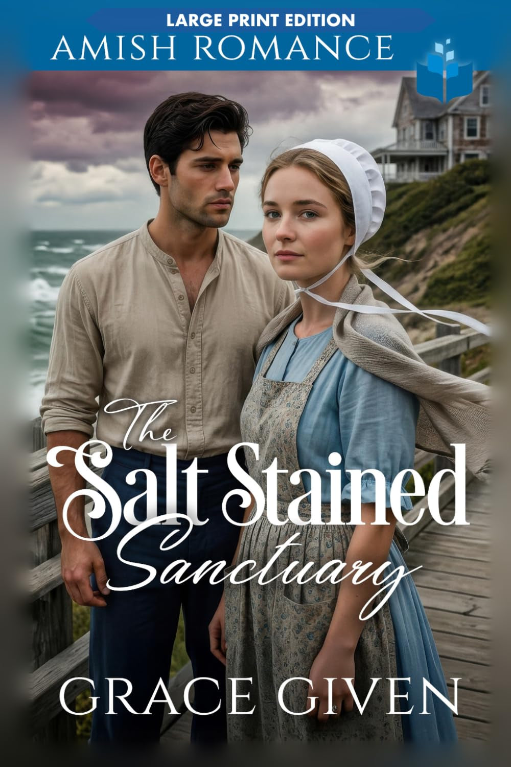 The Salt Stained Sanctuary: LARGE PRINT EDITION (Amish Beach House Romance LARGE PRINT)