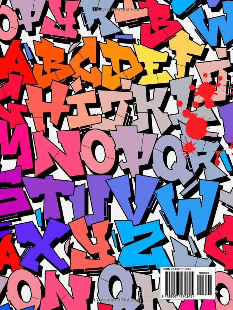 Graffiti Lettering Workbook For Beginners: A Step-By-Step Guide to Master Graffiti Blockletters, Throw-ups, Tagging, Calligraffiti, Old School, and Wildstyle Letters.