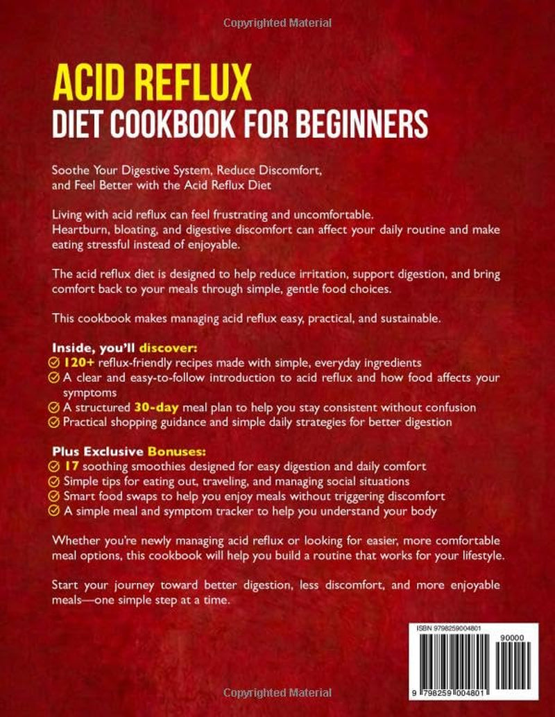 Acid Reflux Diet Cookbook for Beginners: GERD Diet Cookbook with Low-Acid Recipes, 30-Day Meal Plan, GERD-Friendly Meals and Foods for Acid Reflux Relief