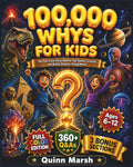 100,000 WHYS FOR KIDS: The Full-Color Encyclopedia That Sparks Curiosity and Builds Smarter Young Minds Across Science, Space, Nature, Human Body & History for Kids Ages 6–12 (The Big Why Series)