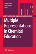 Multiple Representations in Chemical Education (Models and Modeling in Science Education, 4)