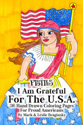 The Pistils - I Am Grateful For The U.S.A.: A 36 Page Hand-drawn Coloring Book For Proud Americans With Short Explanations On Each Page