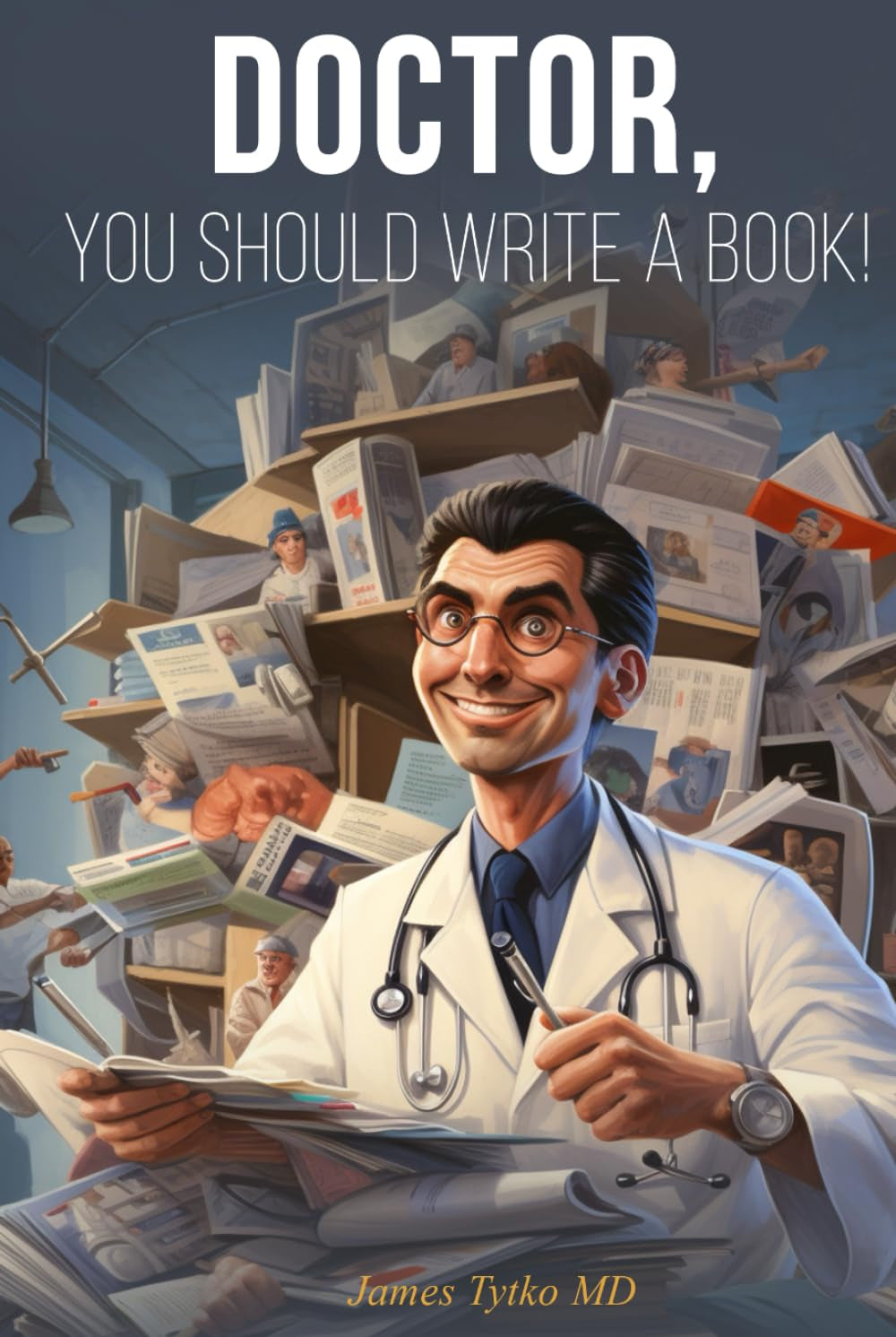 Doctor, You Should Write A Book