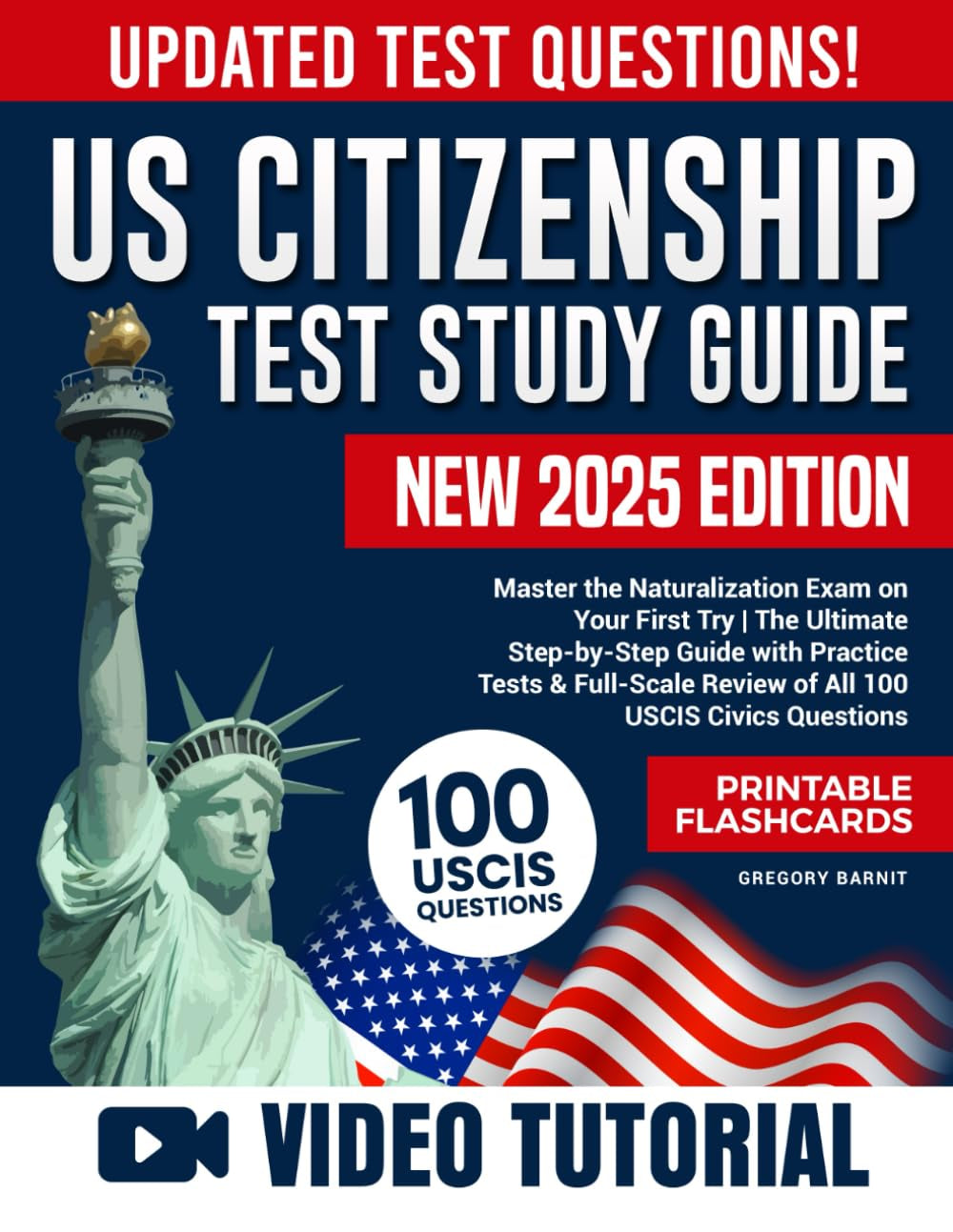 US Citizenship Test Study Guide: Master the Naturalization Exam on Your First Try | The Ultimate Step-by-Step Guide with Practice Tests & Full-Scale Review of All 100 USCIS Civics Questions