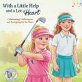 With a Little Help & a Lot of Heart: Celebrating Differences and Swinging for the Stars