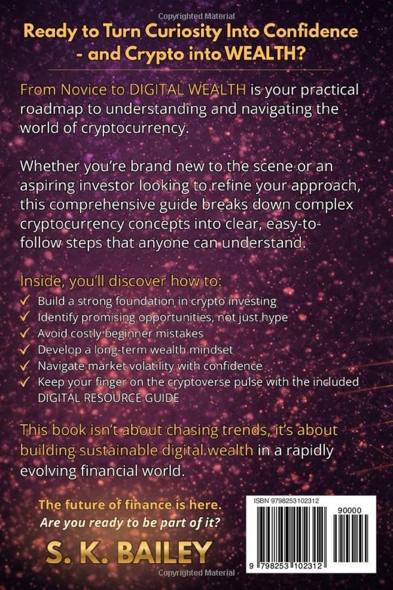 From Novice to DIGITAL WEALTH: A Beginner's Guide to Crypto Investing including a BONUS Digital Resource Guide!
